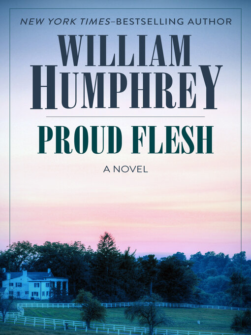 Title details for Proud Flesh by William Humphrey - Available